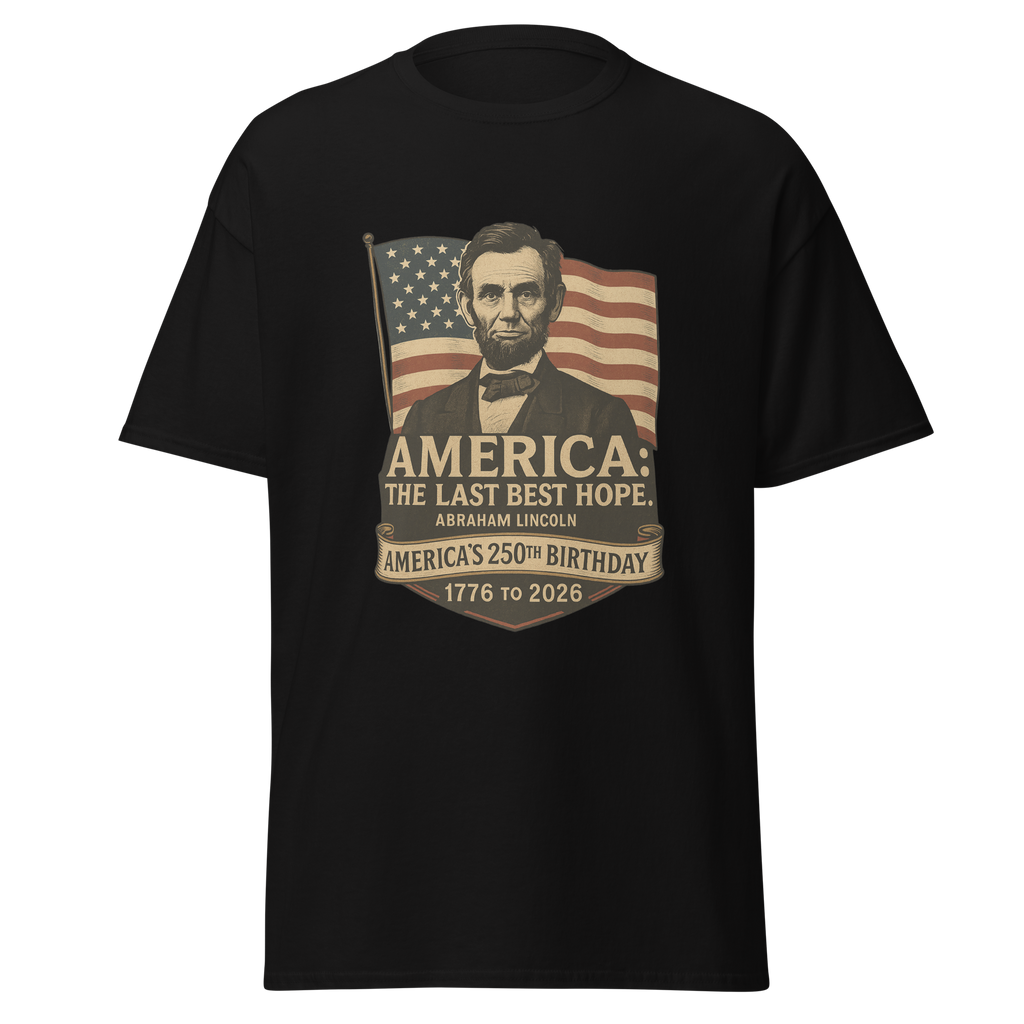 Abraham Lincoln – America:  The Last Best Hope