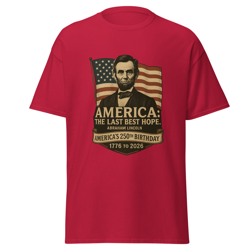 Abraham Lincoln – America:  The Last Best Hope