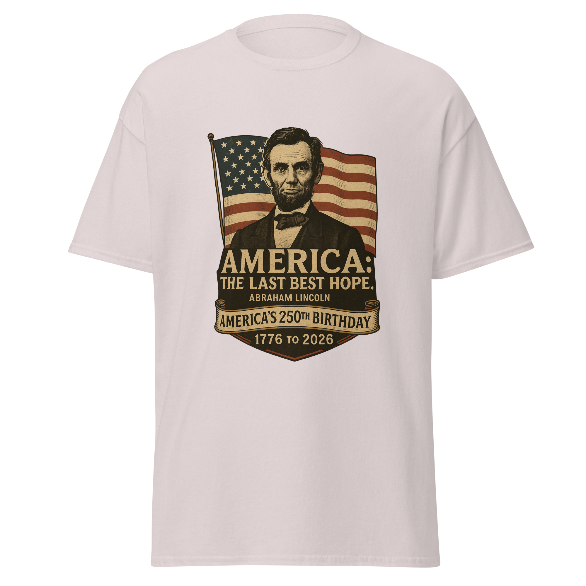 Abraham Lincoln – America:  The Last Best Hope